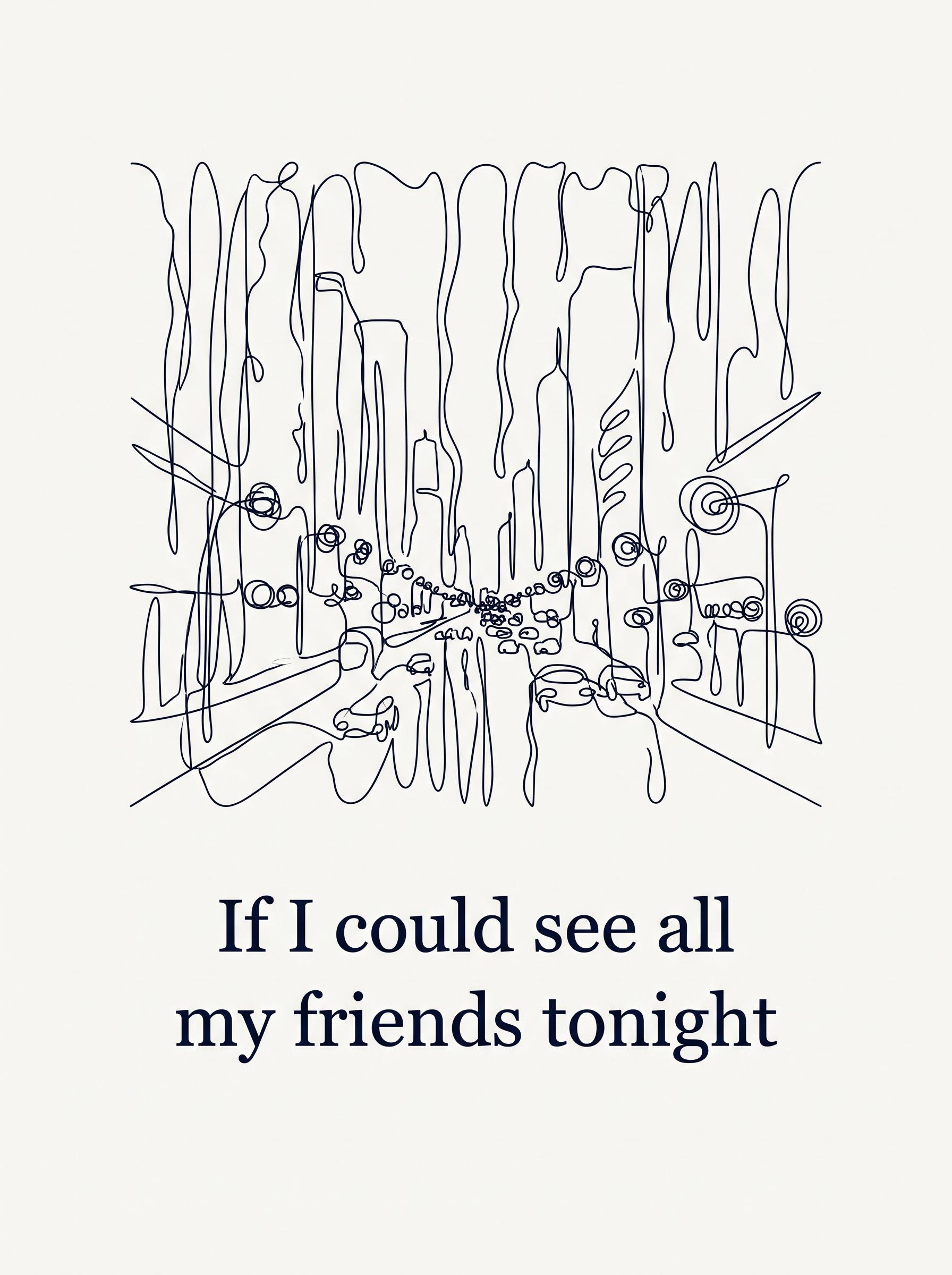 "If I could see all my friends tonight" by LCD soundsystem — lyric art