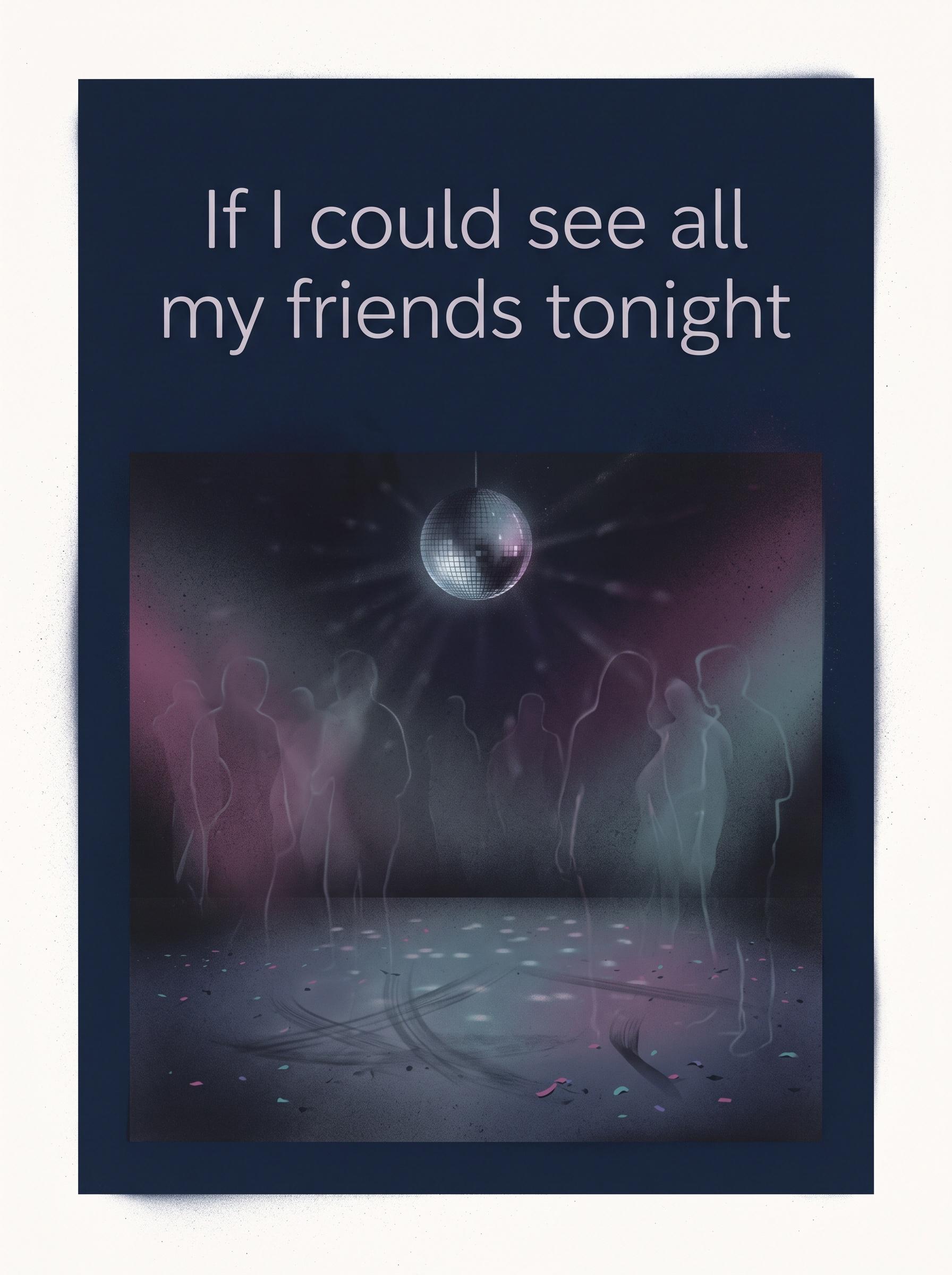 All my friends by LCD soundsystem – 'If I could see all my friends tonight' lyric art print