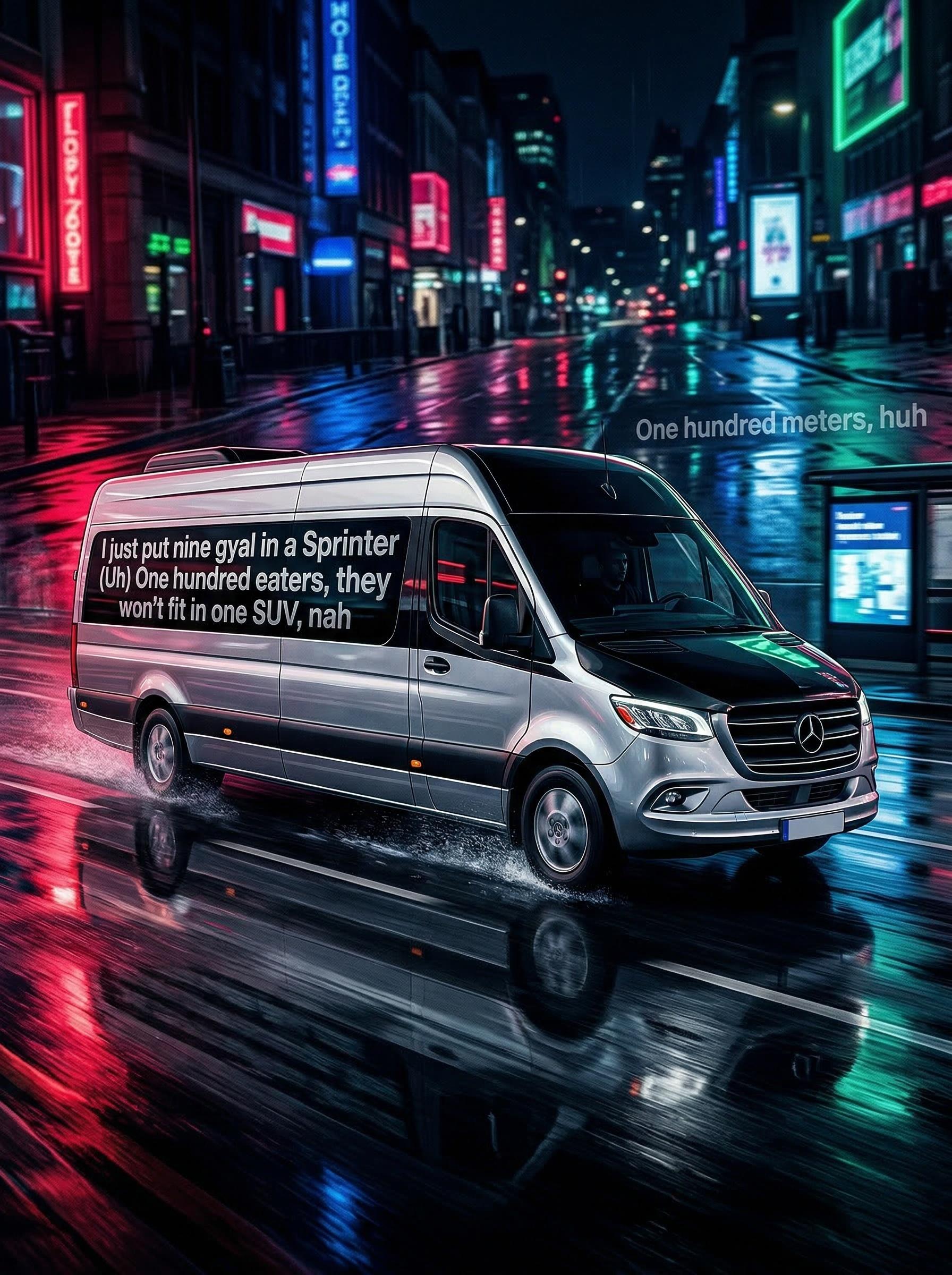 Sprinter by Dave – 'One hundred meters, huh, I just put nine gyal in a Sprinter (Uh), One hundred eaters, they won't fit in one SUV, nah' lyric art print