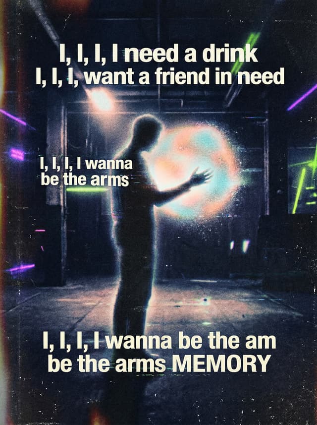 it gets better by kettama – 'I, I, I, I need a drink I, I, I, want a friend in need I, I, I, I wanna be the arms around a memory' lyric design printed on the back of a t-shirt