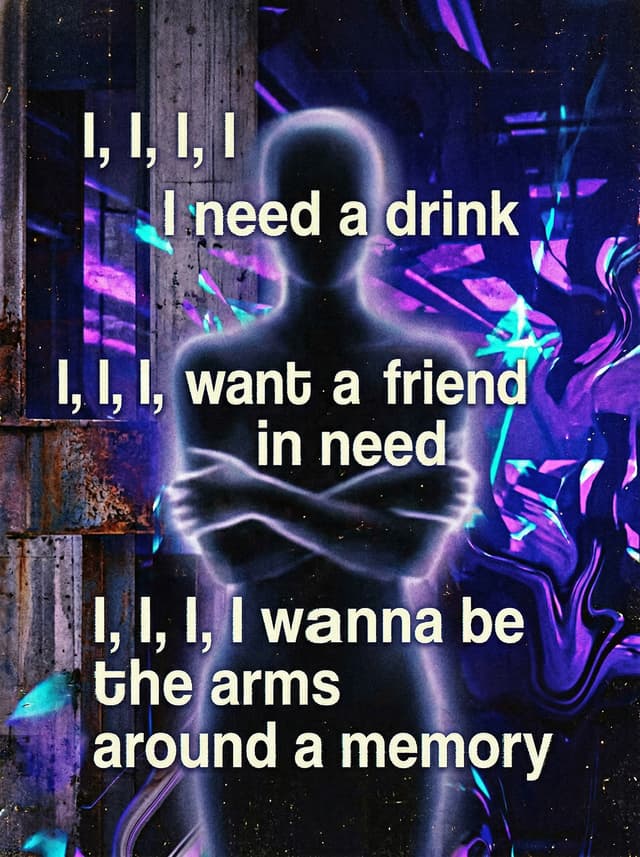 it gets better by kettama – 'I, I, I, I need a drink I, I, I, want a friend in need I, I, I, I wanna be the arms around a memory' lyric design printed on the back of a t-shirt